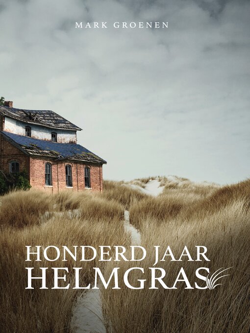 Title details for Honderd jaar helmgras by Mark Groenen - Available